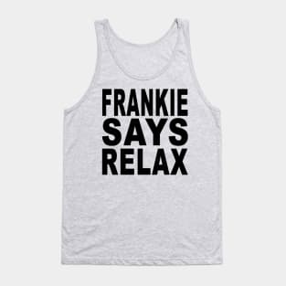 Frankie Says Relax! Tank Top